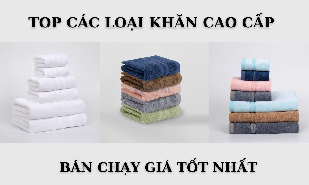 TOP các loại khăn tắm cao cấp bán chạy, giá tốt